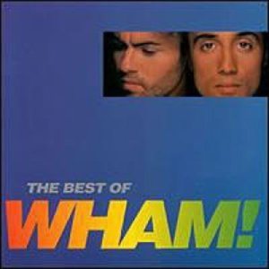 Wham! - The Best of Wham!: If You Were There cover art