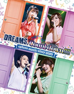 Sphere - sphere music story 2015 DREAMS,Count down!!!! LIVE BD cover art