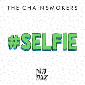 The Chainsmokers - #SELFIE cover art