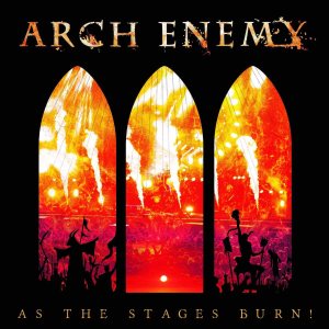 Arch Enemy - As the Stages Burn! (Live at Wacken 2016) cover art