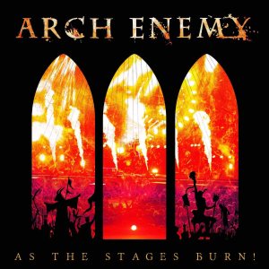 Arch Enemy - As the Stages Burn! (Live at Wacken 2016) cover art Arch Enemy - As the Stages Burn! (Live at Wacken 2016) cover art