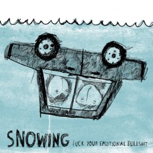 Snowing - Fuck Your Emotional Bullshit cover art