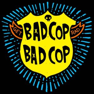 Bad Cop Bad Cop - Get Rad cover art