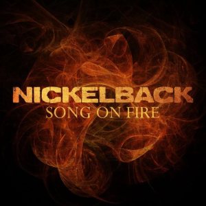 Nickelback - Song on Fire cover art