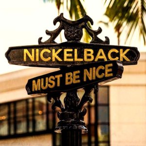 Nickelback - Must Be Nice cover art