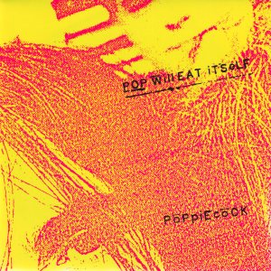 Pop Will Eat Itself - Poppiecock cover art