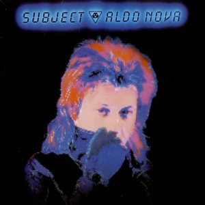 Aldo Nova - Subject...Aldo Nova cover art