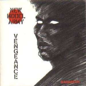 New Model Army - Vengeance - The Independent Story cover art