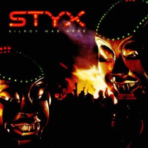 Styx - Kilroy Was Here cover art