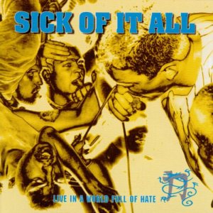 Sick of it All - Live in a World Full of Hate cover art