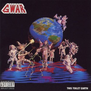 Gwar - This Toilet Earth cover art