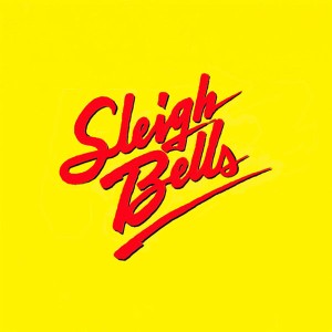 Sleigh Bells - Sleigh Bells cover art