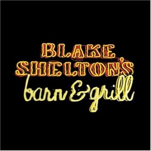 Blake Shelton - Blake Shelton's Barn & Grill cover art