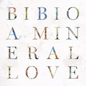 Bibio - A Mineral Love cover art