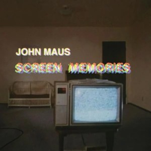 John Maus - Screen Memories cover art John Maus - Screen Memories cover art