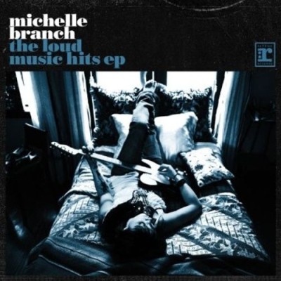 Michelle Branch - The Loud Music Hits EP cover art