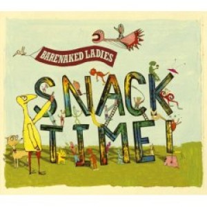 Barenaked Ladies - Snacktime! cover art Barenaked Ladies - Snacktime! cover art