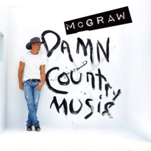 Tim McGraw - Damn Country Music cover art