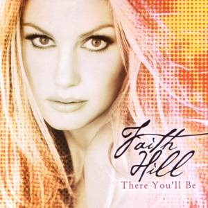 Faith Hill - There You'll Be cover art