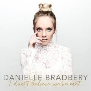 Danielle Bradbery - I Don't Believe We've Met cover art