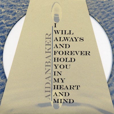 Aidan Baker - I Will Always and Forever Hold You in My Heart and Mind cover art