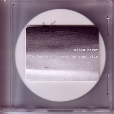 Aidan Baker - The Taste of Summer on Your Skin cover art