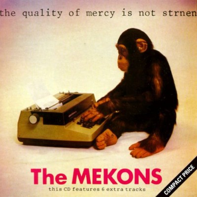 The Mekons - The Quality of Mercy Is Not Strnen cover art