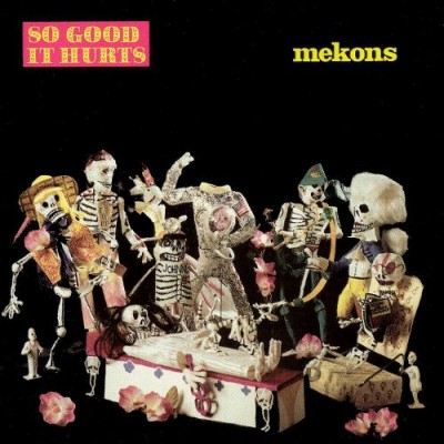 Mekons - So Good It Hurts cover art