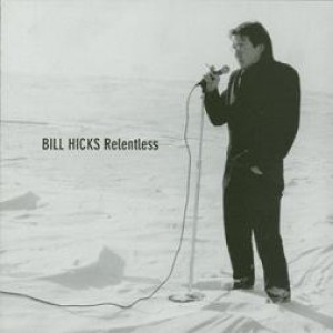 Bill Hicks - Relentless cover art