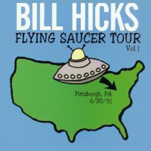 Bill Hicks - Flying Saucer Tour Vol. 1 cover art
