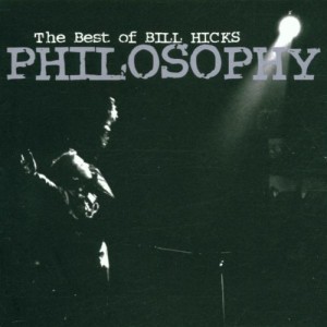 Bill Hicks - Philosophy: The Best of Bill Hicks cover art