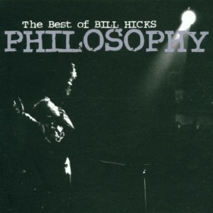 Bill Hicks - Philosophy: The Best of Bill Hicks cover art Bill Hicks - Philosophy: The Best of Bill Hicks cover art