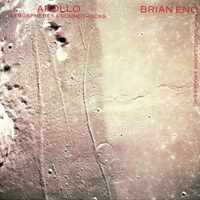 Brian Eno with Daniel Lanois & Roger Eno - Apollo: Atmospheres & Soundtracks cover art
