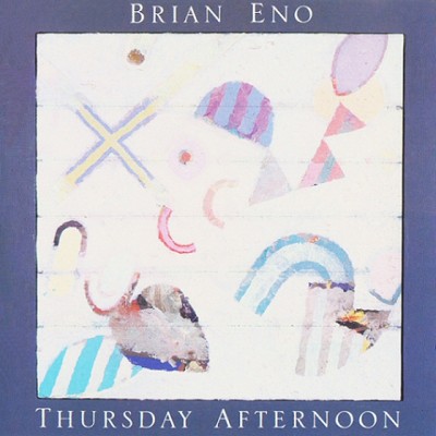 Brian Eno - Thursday Afternoon cover art
