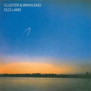 Cluster / Brian Eno - Old Land cover art