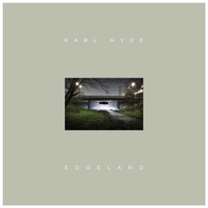 Karl Hyde - Edgeland cover art
