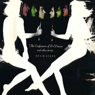 Kevin Ayers - The Confessions of Doctor Dream and Other Stories cover art