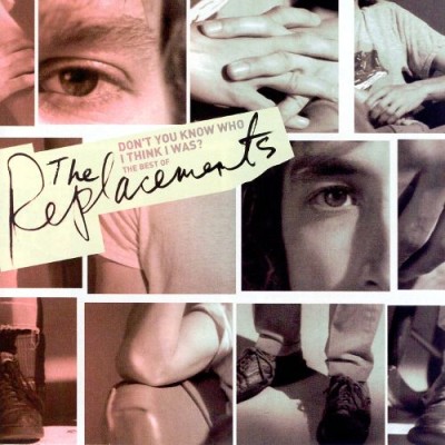 The Replacements - Don't You Know Who I Think I Was? The Best of The Replacements cover art