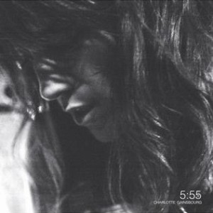 Charlotte Gainsbourg - 5:55 cover art