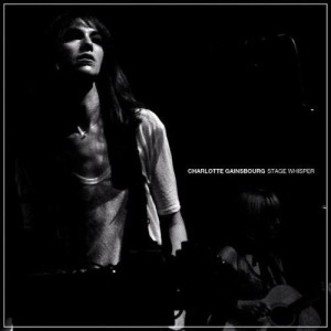 Charlotte Gainsbourg - Stage Whisper cover art