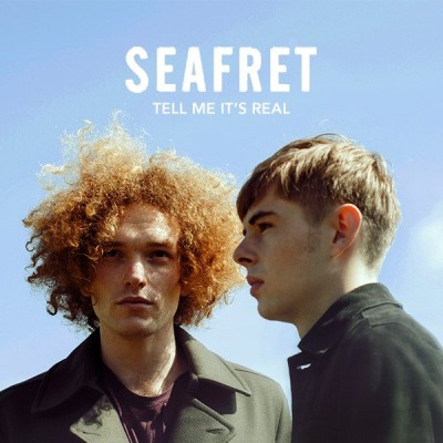 Seafret - Tell Me It's Real cover art