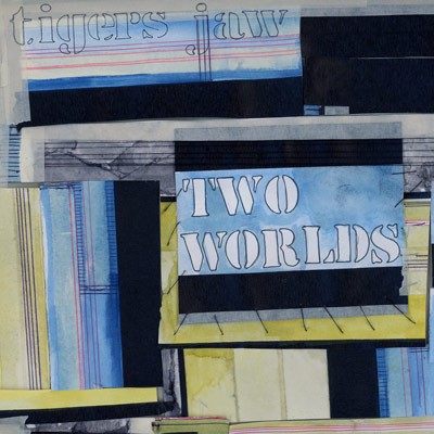 Tigers Jaw - Two Worlds cover art