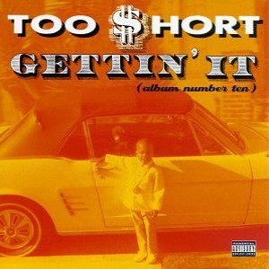 Too $hort - Gettin' It (Album Number Ten) cover art