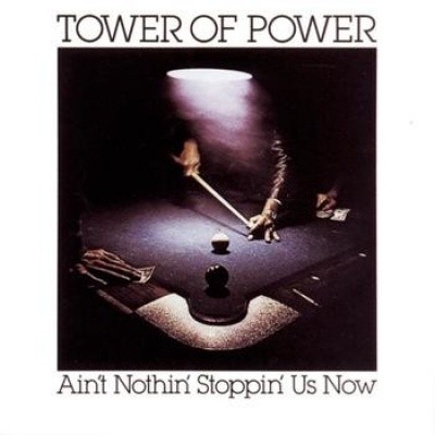 Tower of Power - Ain't Nothin' Stoppin' Us Now cover art