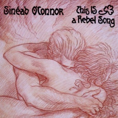 Sinéad O'Connor - This Is a Rebel Song cover art