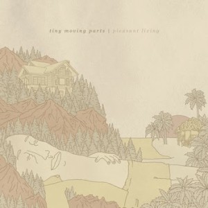 Tiny Moving Parts - Pleasant Living cover art