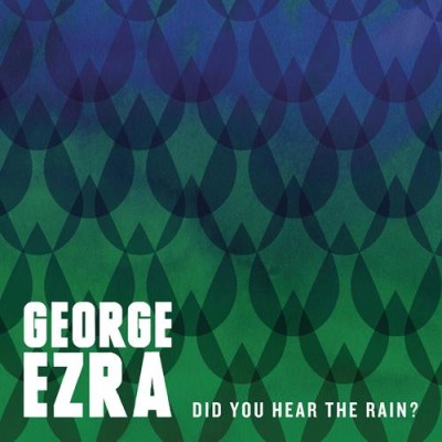 George Ezra - Did You Hear the Rain? cover art