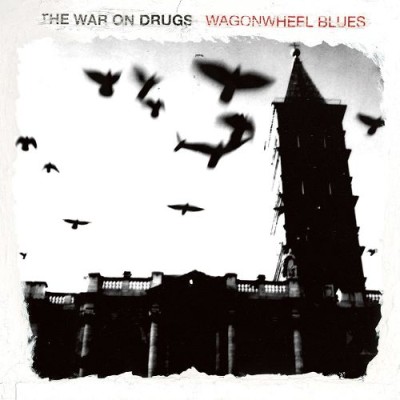 The War on Drugs - Wagonwheel Blues cover art