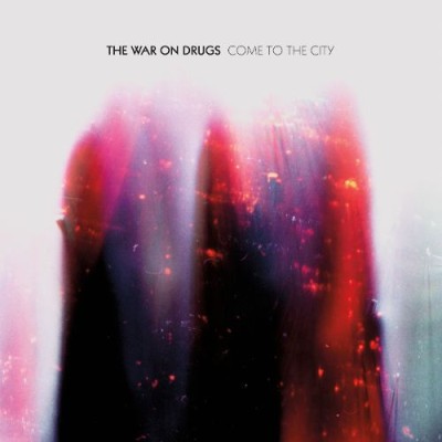 The War on Drugs - Come to the City cover art