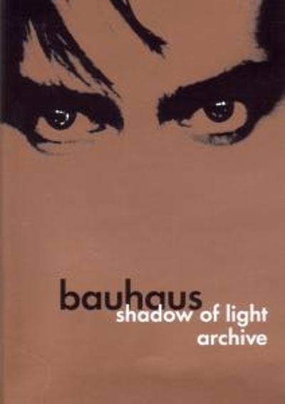 Bauhaus - Shadow of Light / Archive cover art Bauhaus - Shadow of Light / Archive cover art